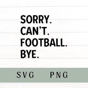 Przepraszam, nie mogę pożegnać się z piłką nożną svg, przepraszam, nie mogę pożegnać się z piłką nożną PNG, miłość do piłki nożnej, piłka nożna svg, piłka nożna PNG, życie piłkarskie svg, sezon piłkarski