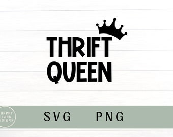 Thrift Queen svg, thrift Queen PNG, thrifting svg, thrifting PNG, trendy sweatshirt, thrifting shirt, vintage svg