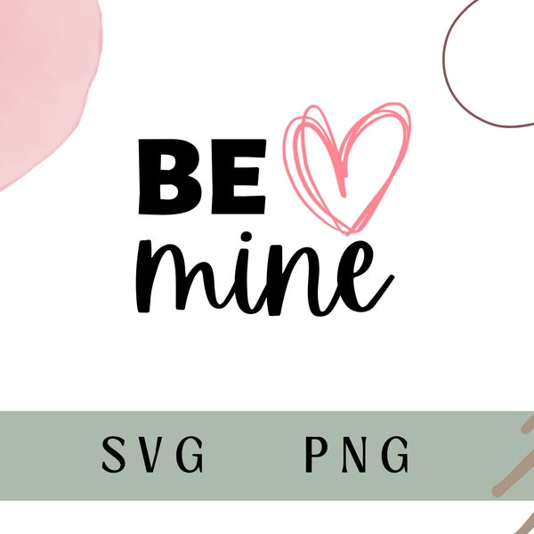 Be mine SVG, be mine PNG, valentine svg, valentine's day png, love svg, love png, be mine png, heart svg, heart png