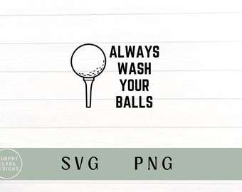 Zawsze myj swoje jaja svg, zawsze myj swoje jaja PNG, golf svg, golf PNG, golfista svg, golfista svg, zabawny golf