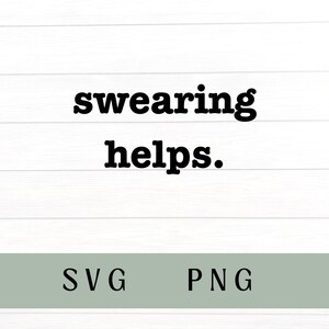 Fluchen hilft svg, Fluchen hilft PNG, schwören hilft, Abschlag lesen, lustiges svg, schwören, Sublimationsdatei