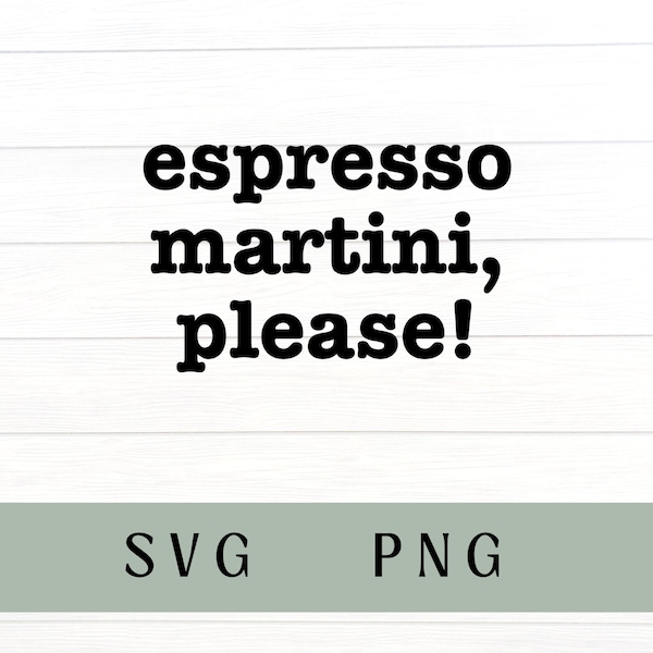 Espresso martini please svg, espresso martini please png, martini svg, martini, espresso martini