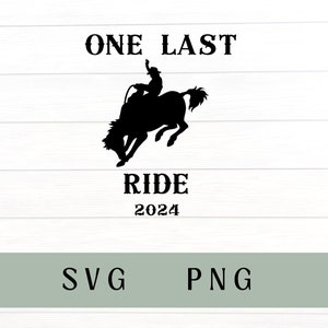 Un último viaje SVG, último viaje SVG, rodeo SVG, rodeo PNG, rodeo divertido SVG, camisa de rodeo SVG, despedida de soltero de vaquero SVG, rodeo, despedida de soltero