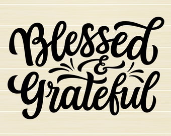 Blessed and grateful SVG, thanksgiving svg, blessed shirt svg, png, eps, dxf, cut file for cricut