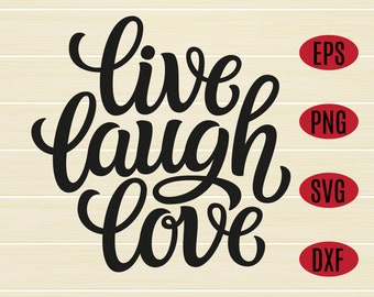 Live Laugh Love svg, live laugh love cut file, live laugh love shirt svg, live laugh love file for cricut, inspirational quote svg, love svg