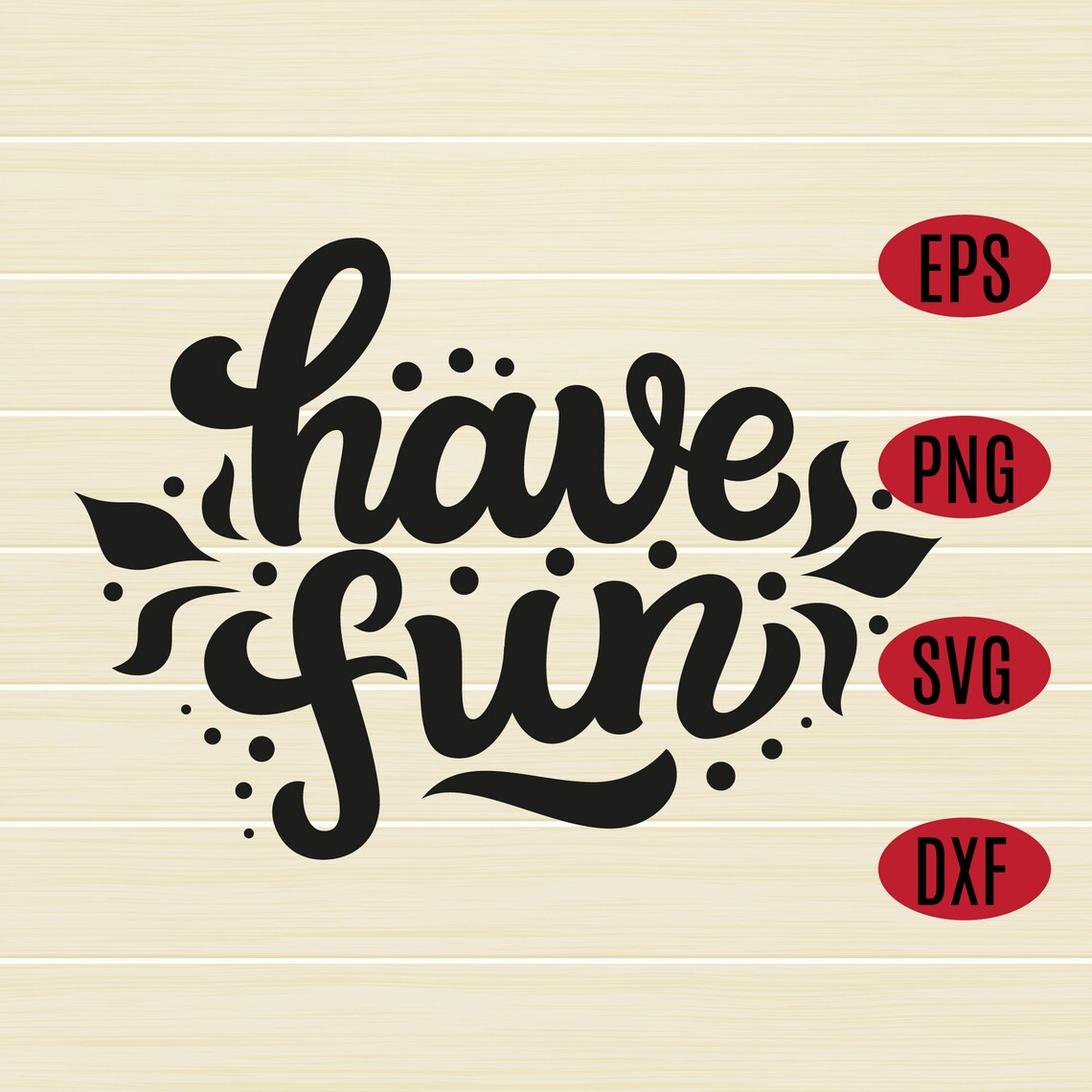 Have Fun SVG Design Eps Dxf Png Cut File for Cricut  Etsy