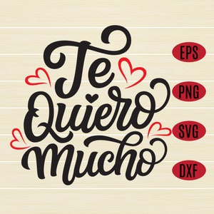 Te Quiero Mucho SVG, I love you Svg, Valentine's day svg, Love Svg, Wedding Svg, eps, dxf, png, digital download image 1