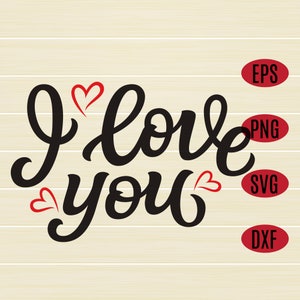 I love you Svg, Valentine&#39;s day svg, Love Svg, Wedding Svg, Romantic quotes Svg, eps, dxf, png, digital download