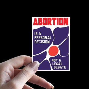 L'aborto è una decisione personale, non un dibattito legale adesivi, Roe Wade 1973, La tua religione non detta i miei diritti, distruggi il patriarcato