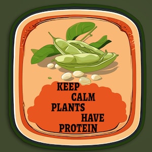 Keep Calm Plants Have Protein sticker, Funny Vegan sticker, Vegetarische sticker, Vegan Gifts, Plant Based sticker, Vegan Awareness sticker