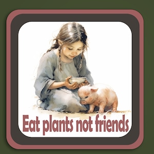 Eat Plants not friends Sticker, Friends not Food Sticker, Tiere sind Freunde, Einige meiner besten Freunde haben vier Pfoten, Friends Forever