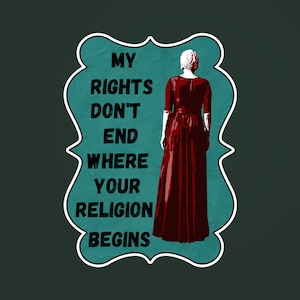 I miei diritti non finiscono dove inizia la tua religione adesivi, Mantieni legale l'aborto, Roe V Wade, Pro Choice, Protesta femminista, Il mio corpo è la mia scelta