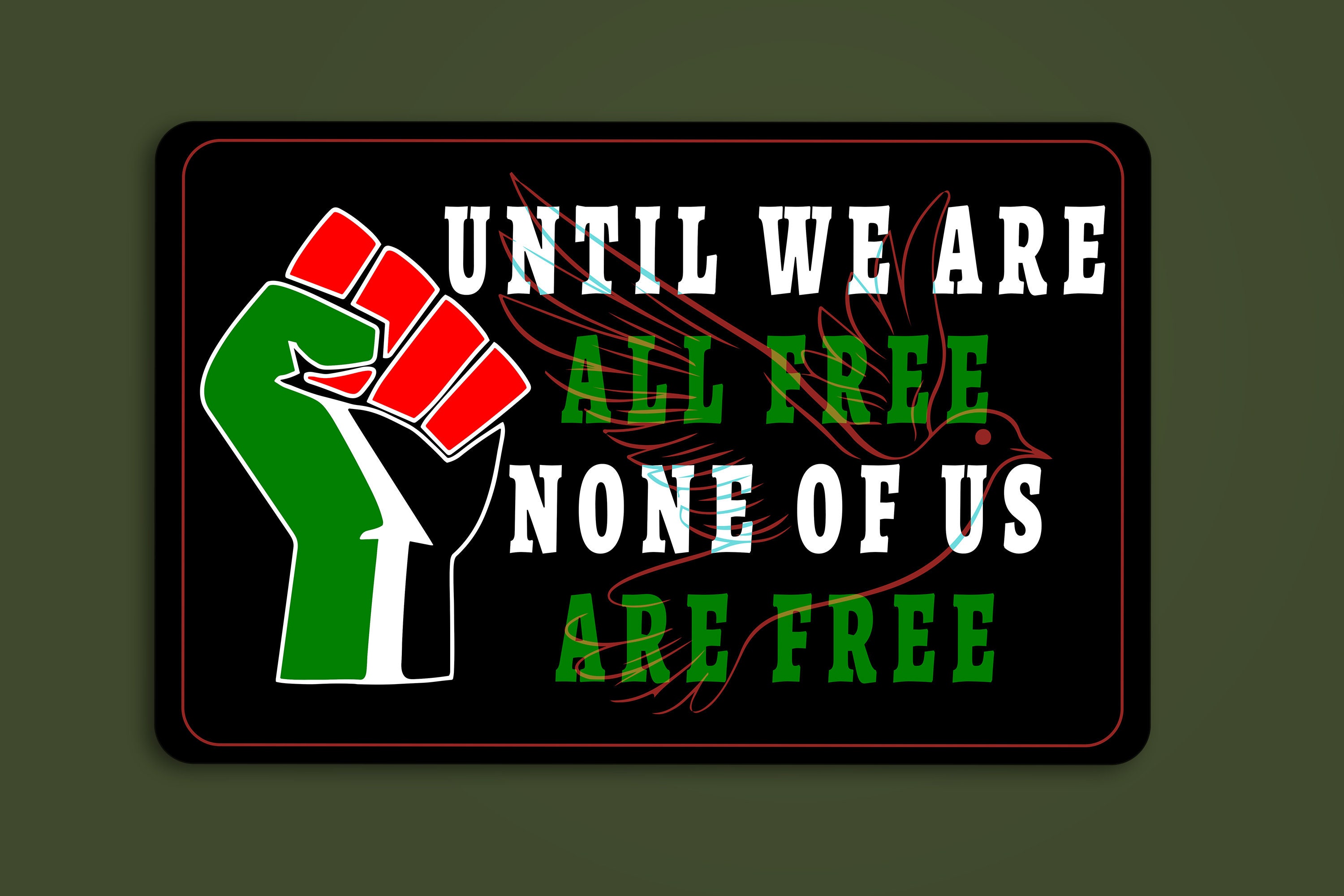 Until we are all free none of us are free Stickers, Free Palestine stickers, Flag stickers, Palestine stickers, Resistance Until Reclamation