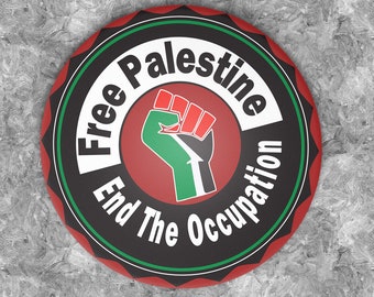 Free Palestine End the Occupation Badges, Free Palestine, I stand with Palestine, Dismantle Apartheid, Solidarity with Gaza Palestine Peace