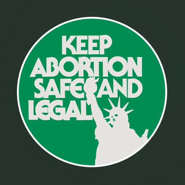 Keep Abortion Safe and Legal Sticker, Pro-Choice vinyl sticker, WE won't go back, equal means equal, female empowerment the future is female