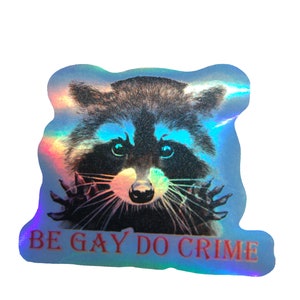 Holografische vinylsticker Be Gay Do Crime, kleurrijke, glanzende LGBTQ Queer, juni is de Pride-maand, twee soorten linksen, LGBT-ondersteuningscadeau