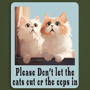 Per favore, non far uscire i gatti o i poliziotti con gli adesivi, Acab, tutti i gatti sono belli, 1312, FCK CPS, Gatti divertenti, Fanculo la polizia, Antifa, BLM