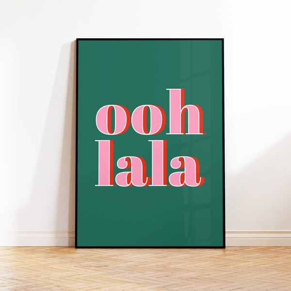 Ooh La La Art Print, French Slogan Wall Art, Typographic Quote Poster, Living Room, Bedroom, Bathroom Bold Wall Decor, 5x7 8x10 A4 A3 50x70