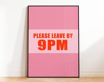 Please Leave By 9pm Print, Hallway Welcome Wall Art, Colourful Fun Quote Poster, Typography Print, Entrance Print, Bar, Party, A5 A4 A3 A3