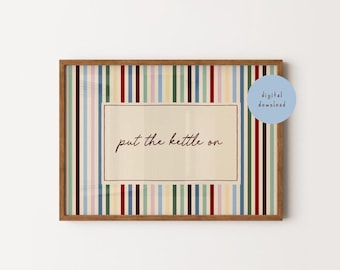 Colourful Put the Kettle On Print, Tea Coffee Quote Poster, Striped Kitchen Wall Decor, Vintage Heritage Kitchen Poster, DIGITAL DOWNLOAD