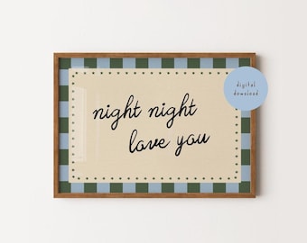 Night Night Love You Print, Nursery & Bedroom Wall Art, Checkerboard Bedtime Quote Poster, Green Blue Kids Room Print, DIGITAL DOWNLOAD