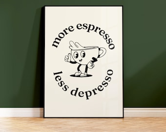 More Espresso Less Depresso Art, Retro Cartoon Coffee Poster, Coffee Print, Trendy Food Drink Prints, Kitchen, Dining Room, 5x7 A5 A4 A3 A2