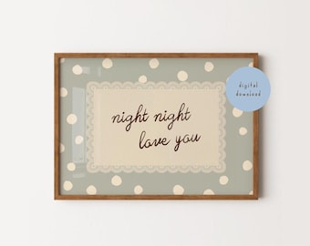 Night Night Love You Print, Nursery Quote Art, Green Polka Dot Print, Handwritten Bedtime Wall Art, Kids Bedroom Decor, DIGITAL DOWNLOAD