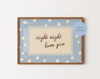 Night Night, Love You, Blue Nursery Print, Whimsical Vintage Wall Art, Polka Dot Baby Room Decor, DIGITAL DOWNLOAD