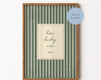 Hoe gelukkig zijn we afdrukken, poster positieve slogan, groen gestreepte muurkunst, opbeurende citaatafdruk, woonkamer, slaapkamer, DIGITALE DOWNLOAD