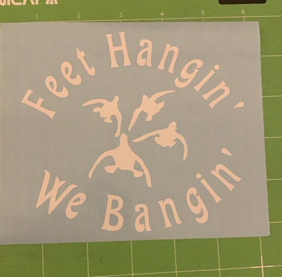 Feet Hanging We Banging Duck Decal Etsy
