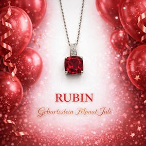 Könnte beinhalten: Eine silberne Halskette mit einem quadratisch geschliffenen, tiefroten Edelsteinanhänger und einer mit Diamanten besetzten Öse. Der Text RUBIN Geburtsstein Monat Juli steht unter dem Anhänger, umgeben von roten Luftballons und Lichteffekten.