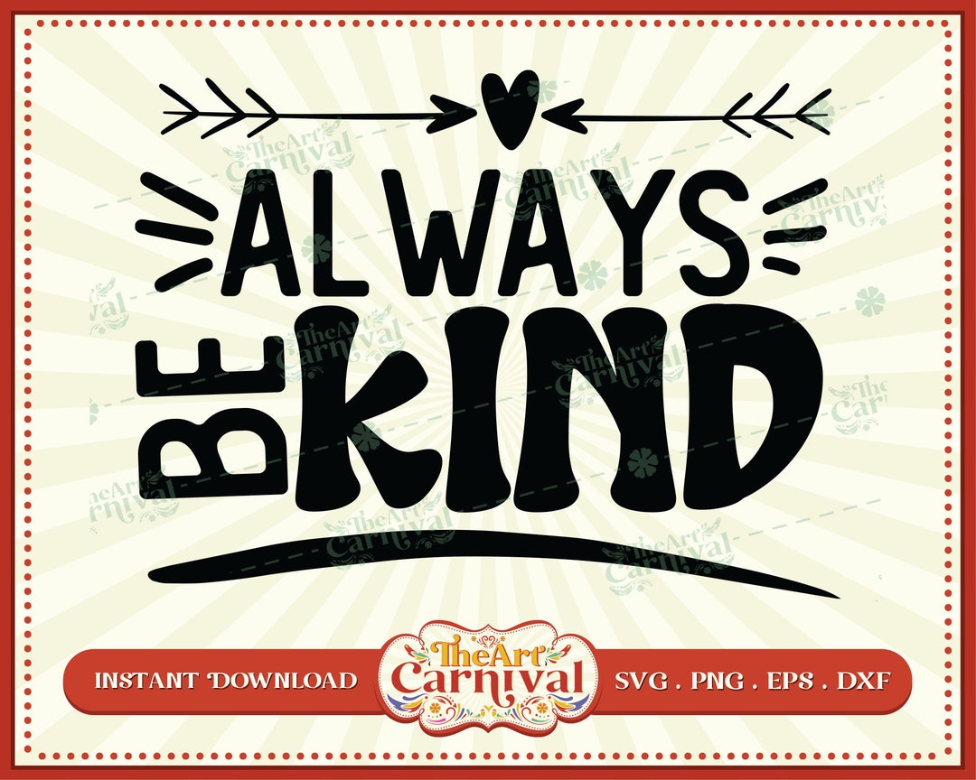 Always Be Kind Svg Be Kind Heart Svg Kind Vibes Svg Be Kind Etsy