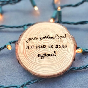 Custom Engraved Wood Coaster - Pine Wood Slices Perfect for Decor, Party Favors, Weddings, Gifts, Christmas Ornament and More - 3-4&quot;