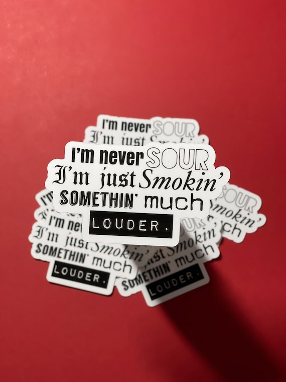 I'm Never Sour Waterproof Matte Sticker - Laptop, Water Bottle Decal