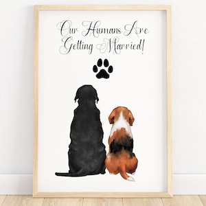 Our humans are getting married, my humans are getting married, dog wedding, custom dog picture, custom pet portrait, dog portrait, printable