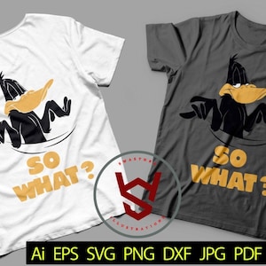 So What? SVG, Daffy Cartoon SVG, Who Cares? SVG, Anime svg, Lazy Duck Svg, Manga svg, Cartoon Character Svg, Funny Comic Vector cut files