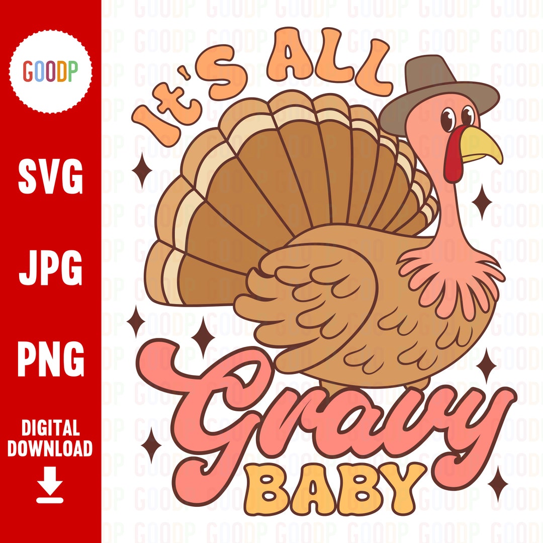 Its All Gravy Baby Gravy Svg Thanksgiving Instant Etsy
