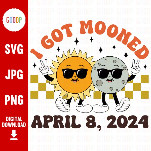 I Got Mooned April 8 2024 Png, Sun And Moon, Svg Files For Cricut, Digital Download, Instant Download