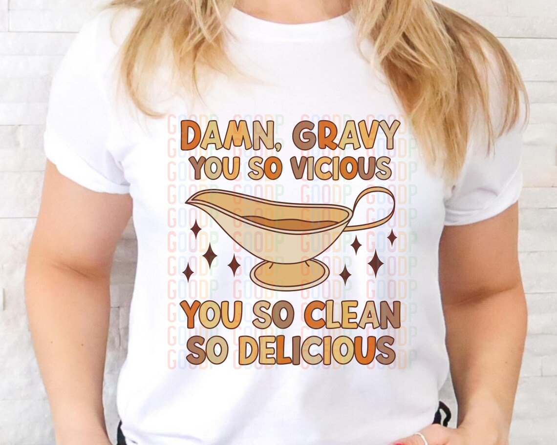 Damn Gravy You so Vicious You so Clean so Delicious Trendy Etsy