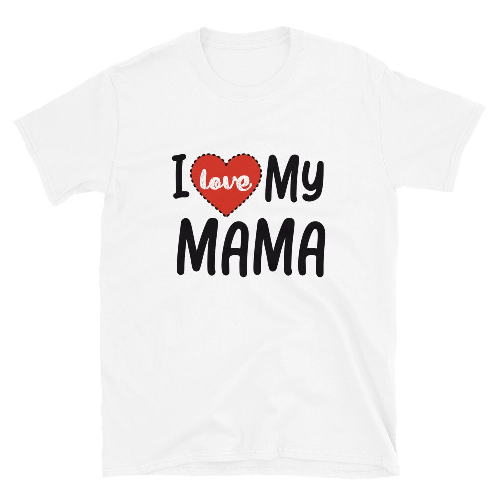I Love My Mama T-Shirt Mothers Day Gift Idea I love My Mommy | Etsy