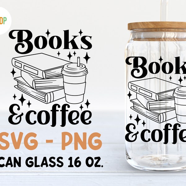 Books And Coffee, 16oz Glass Can, Coffee Lover Svg, Book Lover, Iced Coffee Glass, Svg Files For Cricut, Digital Download, Instant Download