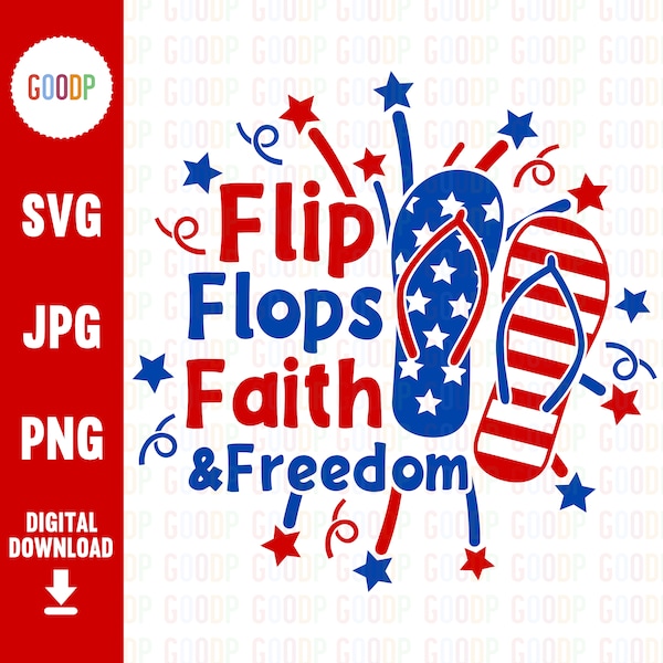Faith Freedom Flip Flops, 4th Of July Svg, American Flag Png, Usa Svg, Svg Files For Cricut, Digital Download, Instant Download