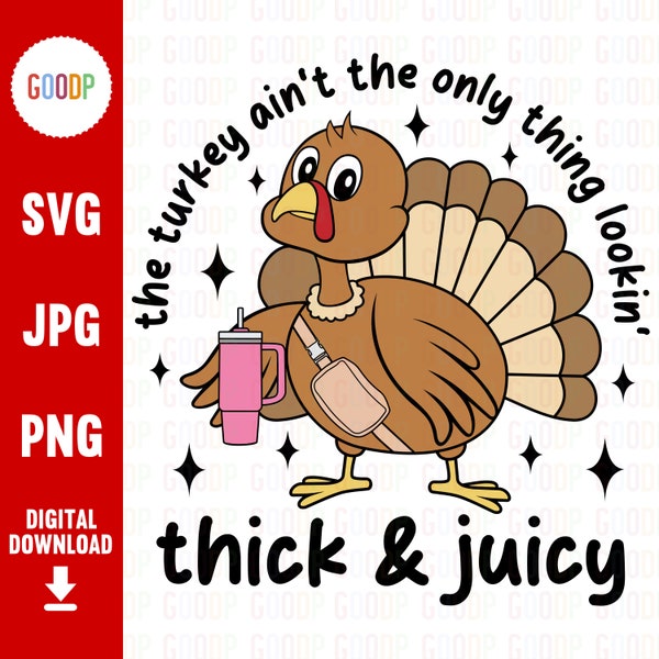 This Turkey Ain’t The Only Thing Lookin Thick & Juicy PNG Stanley Tumbler Inspired Belt Bag Thanksgiving PNG Digital Downloads