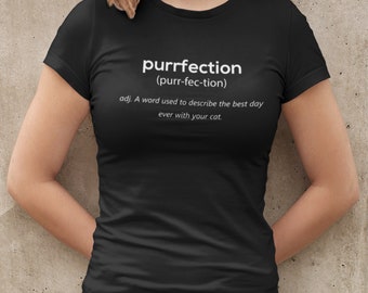 purrfection (Black) cat lover t-shirt, Ladies Cat Theme T-shirt, Gift for Cat Lover, Cat Lover tShirt, Cat Gifts for her, cat t-shirt