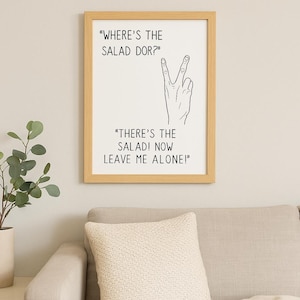 Where’s the salad Dor? There’s the salad! Now leave me alone! | Gavin & Stacey print - Digital download | Comedy print | Funny | Wall Art