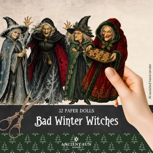 May include: A set of 32 paper dolls titled Bad Winter Witches featuring four distinct witch illustrations in winter cloaks, one holding a tray of gingerbread cookies, accompanied by ornate bronze-colored scissors on a dark green pine tree background.