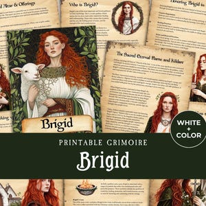 May include: Printable grimoire featuring the Celtic goddess Brigid. The grimoire includes information about Brigid's altar, offerings, and how to honor her in your life. The grimoire also includes a section on the sacred eternal flame and Kildare.