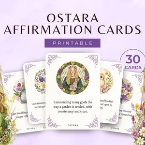 May include: A set of Ostara Affirmation Cards with a floral design. The cards feature illustrations of women, flowers, and animals. The text "PRINTABLE" is displayed above the cards, and the number "30" is visible.