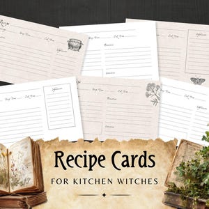 May include: A collection of recipe cards with a vintage aesthetic, featuring lined spaces for ingredients and instructions. The cards are adorned with botanical illustrations and the text "Recipe Cards FOR KITCHEN WITCHES" in a decorative font, with open books on either side.