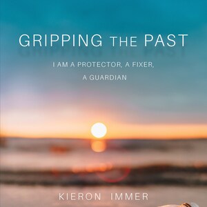 May include: A book cover with the title "Gripping the Past" and the subtitle "I am a protector, a fixer, a guardian". The author's name is Kieron Immer. The cover features a blurry image of a sunset over the ocean with a glass jar containing fairy lights on the beach.